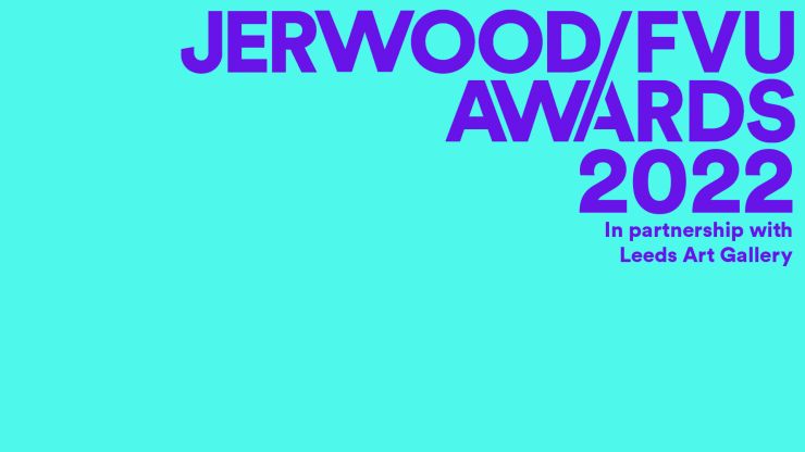 Jerwood/FVU Awards 2022